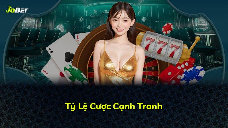 Tỷ Lệ Cược Cạnh Tranh