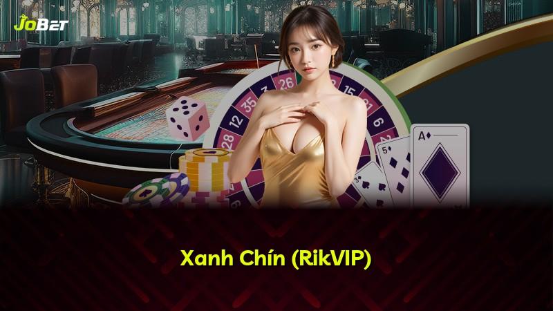 Xanh Chín (RikVIP)
