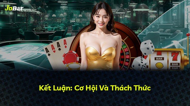 Kết Luận: Cơ Hội Và Thách Thức